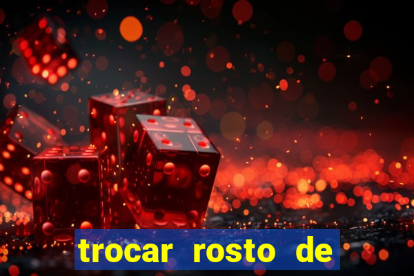 trocar rosto de video online